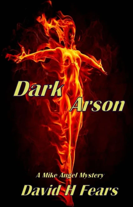 Dark Arson: A Mike Angel Mystery (Mike Angel Mysteries)
