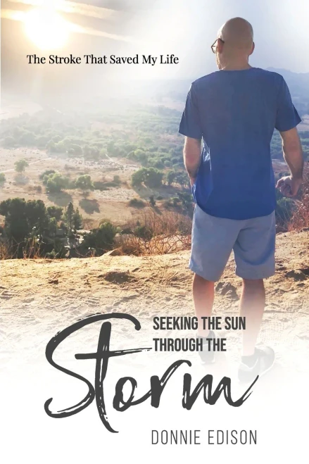 Seeking The Sun Through The Storm: The Stroke That Saved My Life