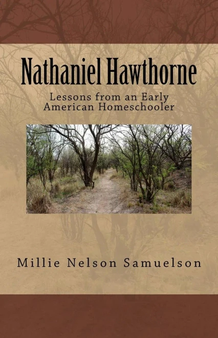 Nathaniel Hawthorne: Lessons From An Early American Homeschooler