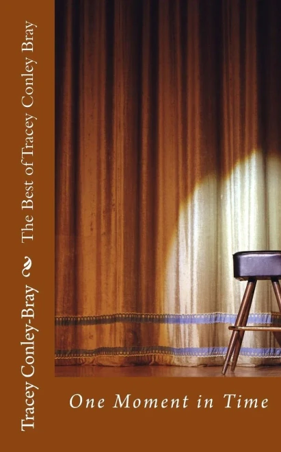 The Best Of Tracey Conley Bray: One Moment In Time