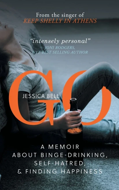 Go: A Memoir about Binge-drinking, Self-hatred, and Finding Happiness