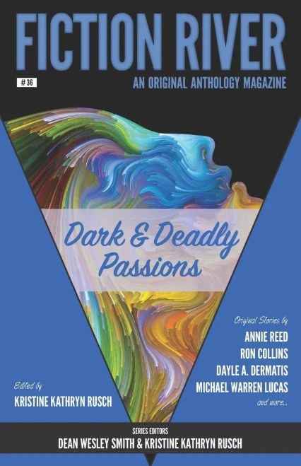 Fiction River: Dark & Deadly Passions: An Original Anthology Magazine