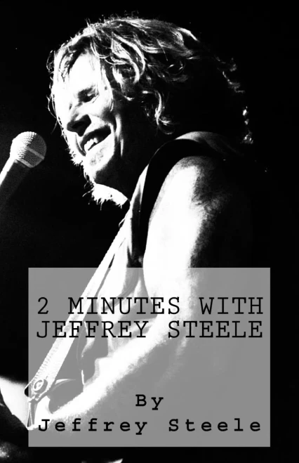 2 Minutes With Jeffrey Steele: Volume One