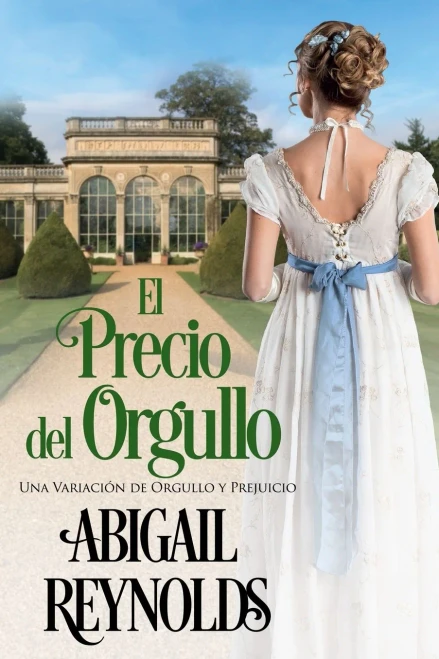 El Precio del Orgullo: Una Variación de Orgullo y Prejuicio (Spanish Edition)