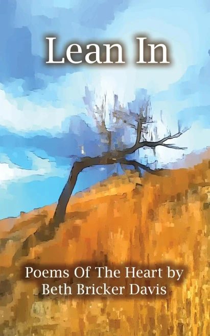 Lean In: Poems Of The Heart By Beth Bricker Davis