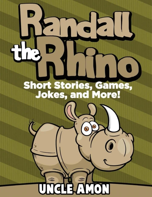 Randall The Rhino: Short Stories, Games, Jokes, And More! (Fun Time Reader)