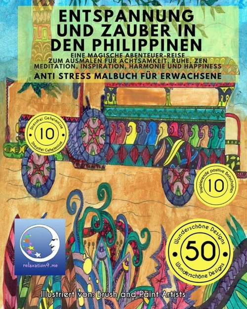 Anti Stress Malbuch Für Erwachsene: Entspannung Und Zauber In Den Philippinen - Eine Magische Reise Zum Ausmalen Für Achtsamkeit, Ruhe, Zen ... Harmonie Und Happiness (German Edition)