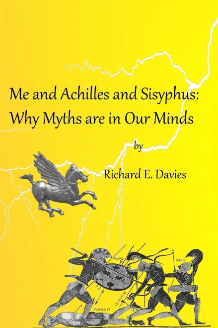 Me And Achilles And Sisyphus: Why Myths Are In Our Minds