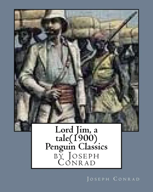 Lord Jim, A Tale(1900),By Joseph Conrad, (Penguin Classics)