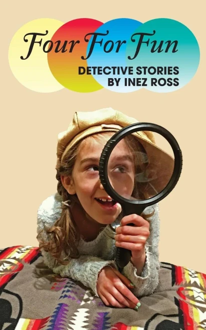 Four For Fun: Detective Stories By Inez Ross