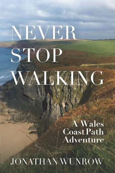 Never Stop Walking - A Wales Coast Path Adventure