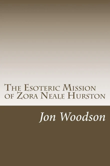 The Esoteric Mission Of Zora Neale Hurston