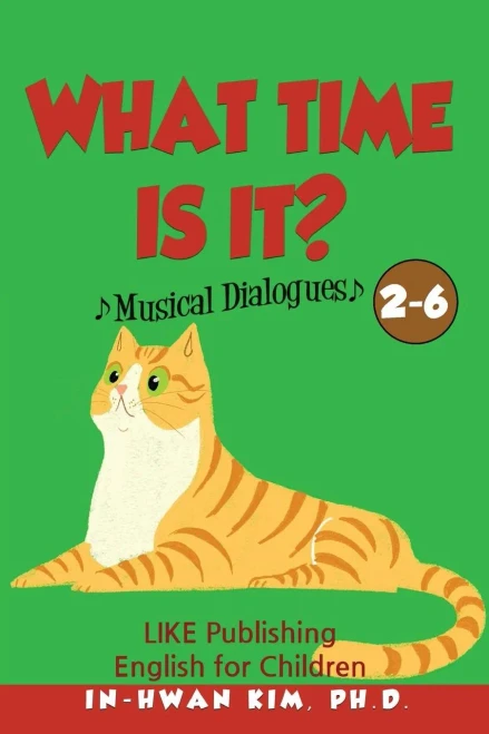 What Time Is It? Musical Dialogues: English For Children Picture Book 2-6