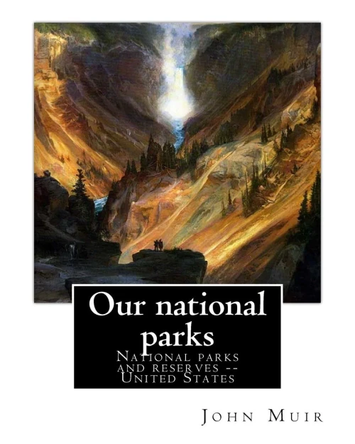 Our National Parks, By John Muir: John Muir ( April 21, 1838  December 24, 1914) Also Known As "John Of The Mountains", Was A Scottish-American ... Of Wilderness In The United States.