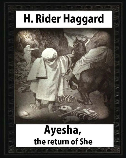 Ayesha: The Return Of She,By H. Rider Haggard (Novel)A History Of Adventure: Harrison Fisher (July 27,1875 Or 1877  January 19,1934)Illustrator