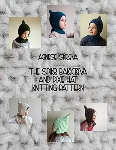 The Spike Balaclava and Pixie Hat Knitting Pattern - 9781716073373