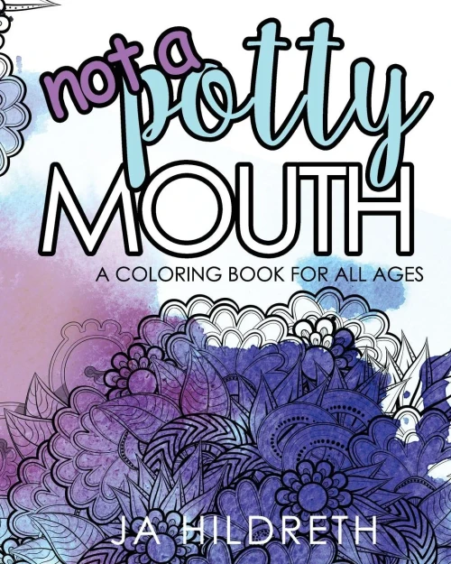 Not A Potty Mouth: A Coloring Book For All Ages