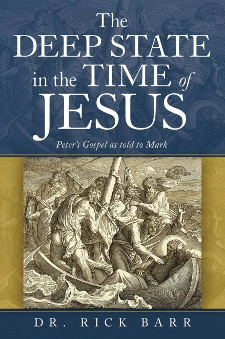 The Deep State in the Time of Jesus: The Gospel of Peter as Told to Mark - Paperback