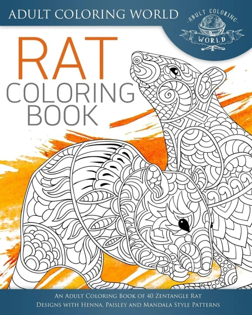 Rat Coloring Book: An Adult Coloring Book Of 40 Zentangle Rat Designs With Henna, Paisley And Mandala Style Patterns (Animal Coloring Books For Adults)