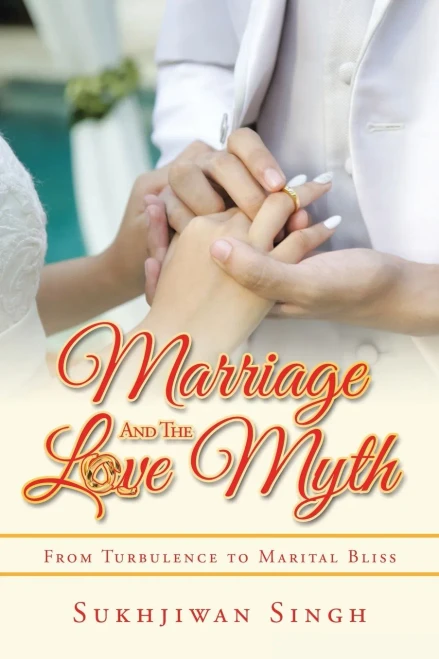 Marriage And The Love Myth: From Turbulence to Marital Bliss