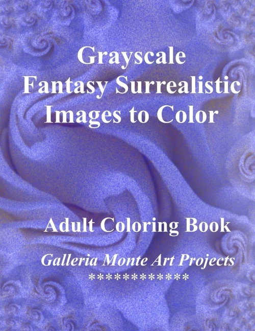 Grayscale Fantasy Surrealistic Images To Color: A Galleria Monte Art Project