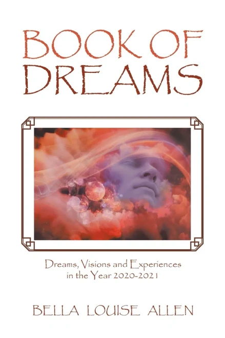 Book of Dreams: Dreams, Visions and Experiences in the Year 2020-2021 - Paperback