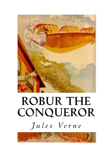 Robur The Conqueror: The Clipper Of The Clouds