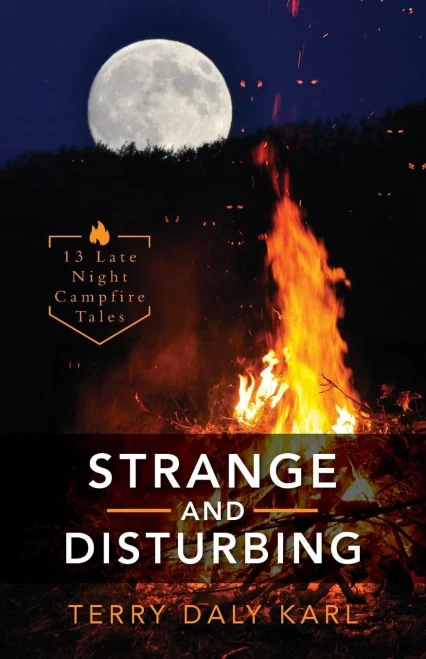 Strange And Disturbing: 13 Late Night Campfire Tales
