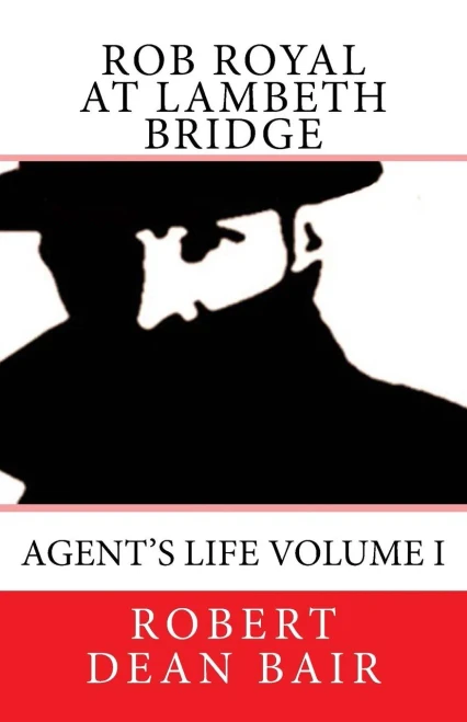 Rob Royal At Lambeth Bridge: Agent'S Life