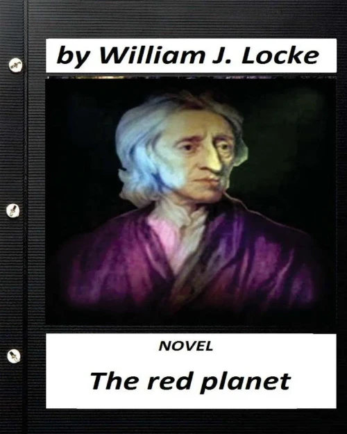 The Red Planet. Novel By William J. Locke (Original Version)