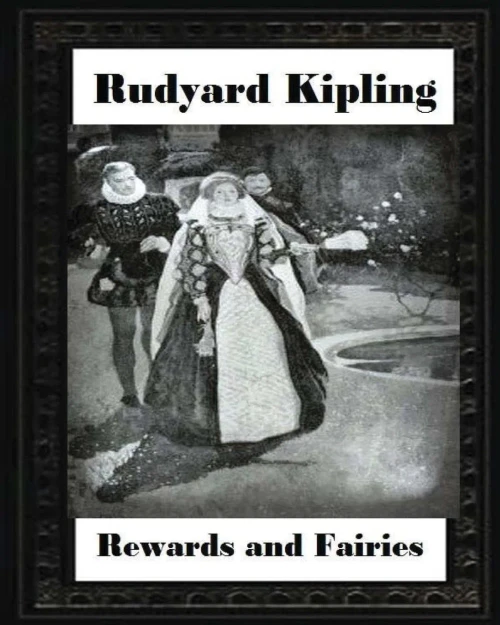 Rewards And Fairies(1910), By Rudyard Kipling