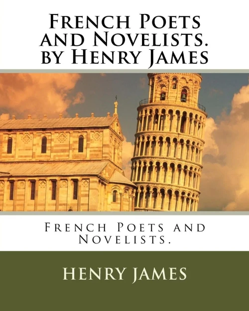 French Poets And Novelists. By Henry James