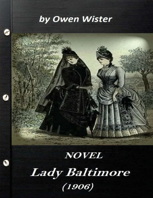 Lady Baltimore By Owen Wister (1906) Novel (World'S Classics)