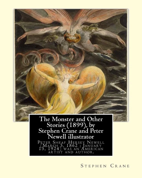 The Monster And Other Stories (1899), By Stephen Crane And Peter Newell: Peter Sheaf Hersey Newell (March 5, 1862  January 15, 1924) Was An American Artist And Author.