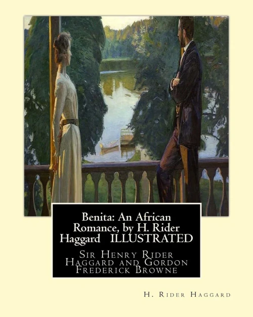 Benita: An African Romance, By H. Rider Haggard Illustrated: Gordon Browne--Gordon Frederick Browne (15 April 1858  27 May 1932) Was An English Artist And Children'S Book Illustrator