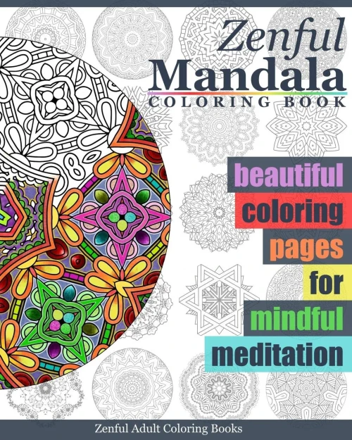 Zenful Mandala Coloring Book: Beautiful Coloring Pages For Mindful Meditation