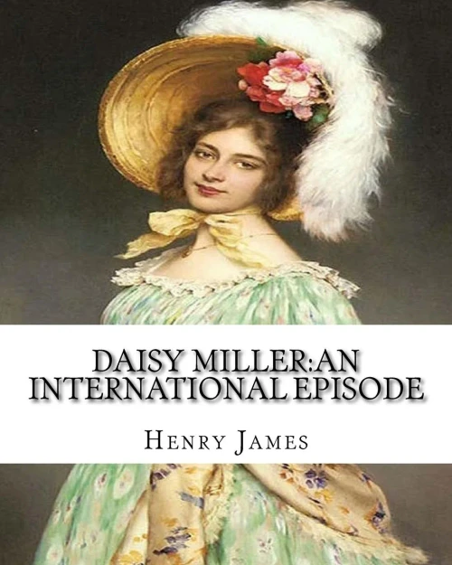 Daisy Miller:An International Episode,By Henry James Introdutcion By W.D.Howells: William Dean Howells (March 1, 1837  May 11, 1920)