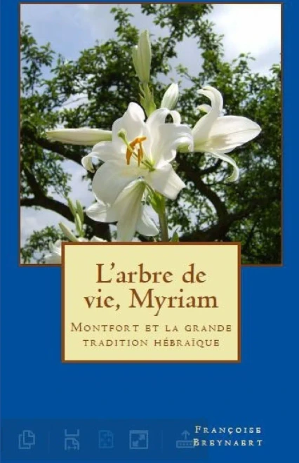 L'Arbre De Vie, Myriam: Montfort Et La Grande Tradition Hébraïque (French Edition)