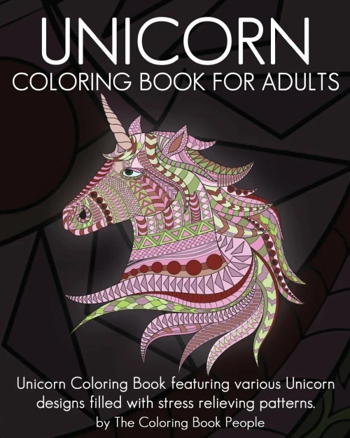 Unicorn Coloring Book For Adults: Unicorn Coloring Book Featuring Various Unicorn Designs Filled With Stress Relieving Patterns. (Coloring Books For Adults)