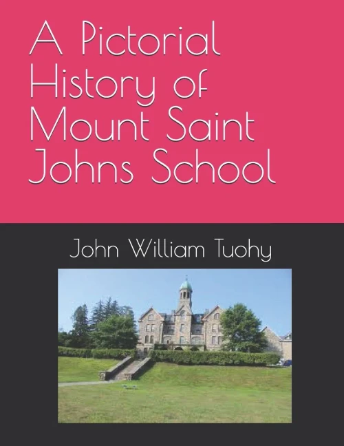 A Pictorial History Of Mount Saint Johns School