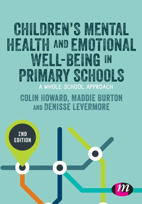 Children’s Mental Health and Emotional Well-being in Primary Schools (Primary Teaching Now)