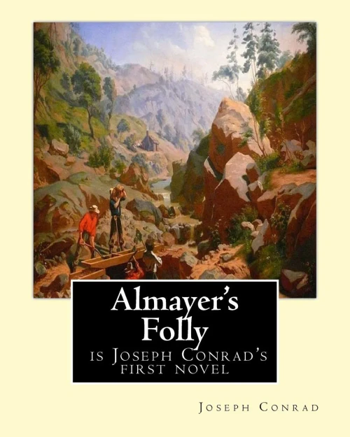 Almayer'S Folly, Is Joseph Conrad'S First Novel: Joseph Conrad (Polish Pronunciation: Born Jozef Teodor Konrad Korzeniowski; 3 December 1857  3 ... Novelists To Write In The English Language.