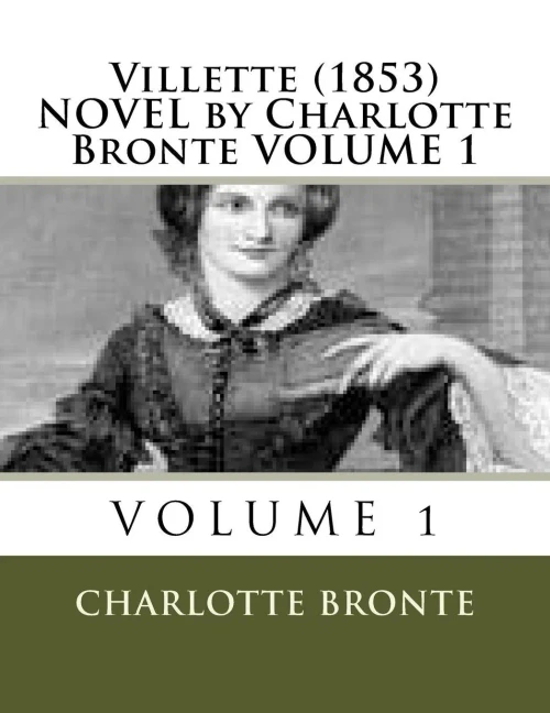 Villette (1853) Novel By Charlotte Bronte Volume 1