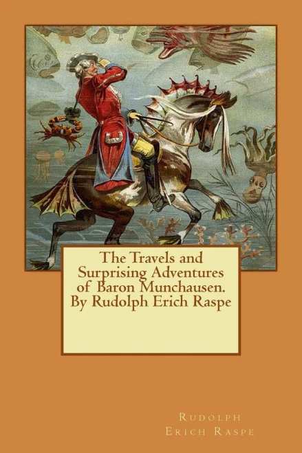 The Travels And Surprising Adventures Of Baron Munchausen.By Rudolph Erich Raspe