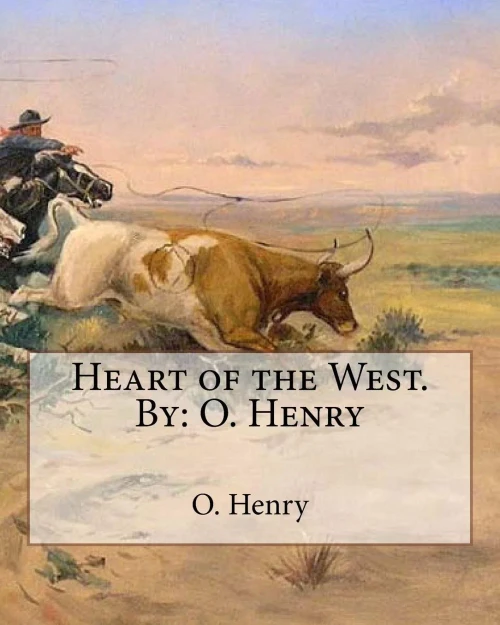 Heart Of The West.By: O. Henry
