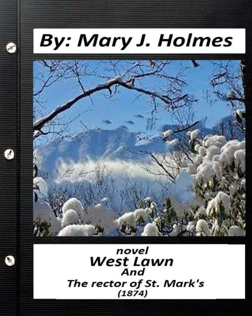 West Lawn, And The Rector Of St. Mark'S (1874) Novel By Mary J.Holmes