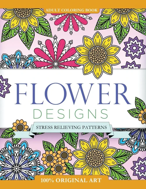 Adult Coloring Book Flower Designs: Stress Relieving Patterns (Mix Books Adult Coloring)