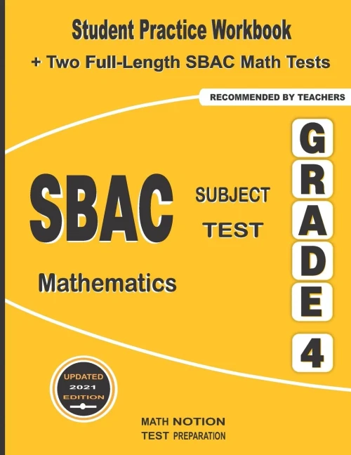 SBAC Subject Test Mathematics Grade 4: Student Practice Workbook + Two Full-Length SBAC Math Tests