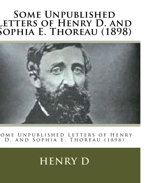 Some Unpublished Letters Of Henry D. And Sophia E. Thoreau (1898)