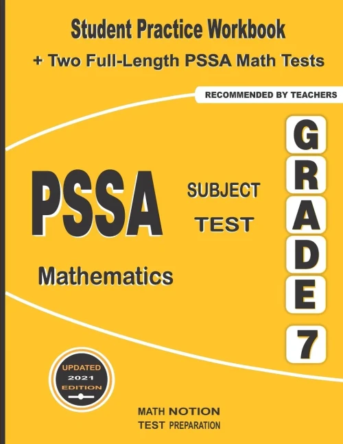 PSSA Subject Test Mathematics Grade 7: Student Practice Workbook + Two Full-Length PSSA Math Tests